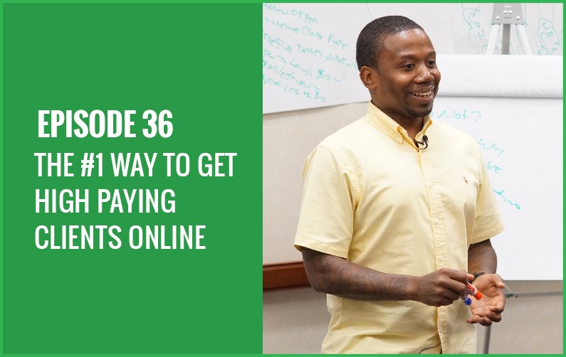 The #1 Way To Get High Paying Clients Online