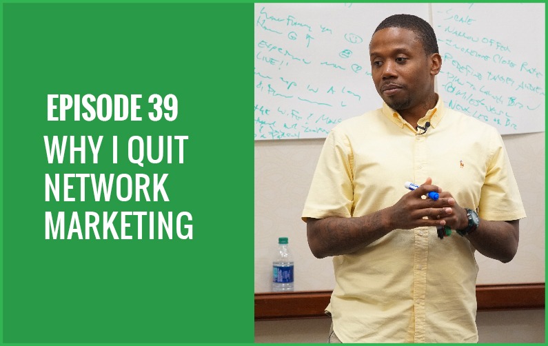 Why I Quit Network Marketing
