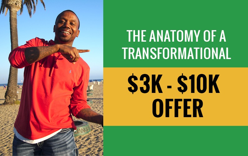 The Anatomy Of A Transformational $3k-$10k Offer
