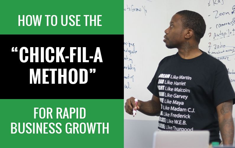 How To Use The Chick Fil A Method For Rapid Business Growth
