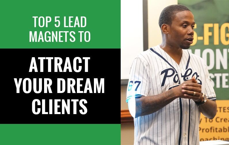 Top 5 Lead Magnets To Attract Your Dream Clients