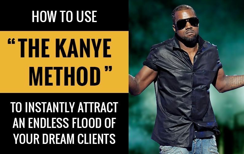 How To Use The Kanye Method