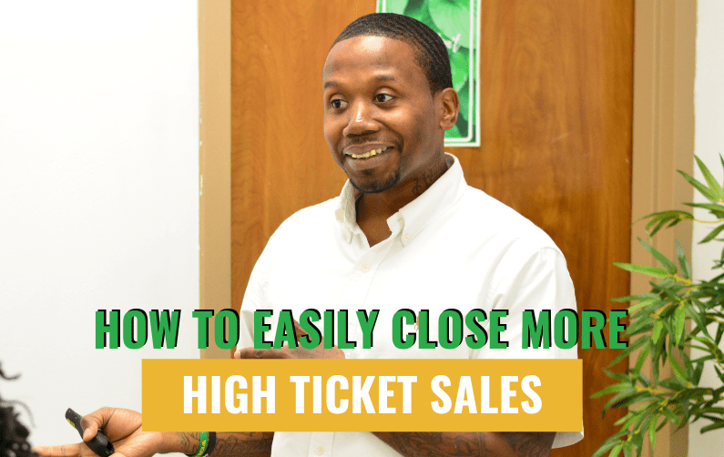 How To Easily Close More High Ticket Sales