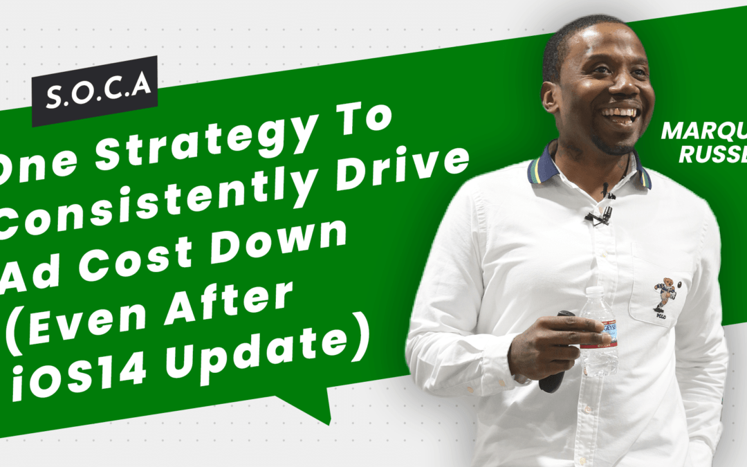 One Strategy to Consistently Drive Ad Cost Down (Even After iOS14 Update)
