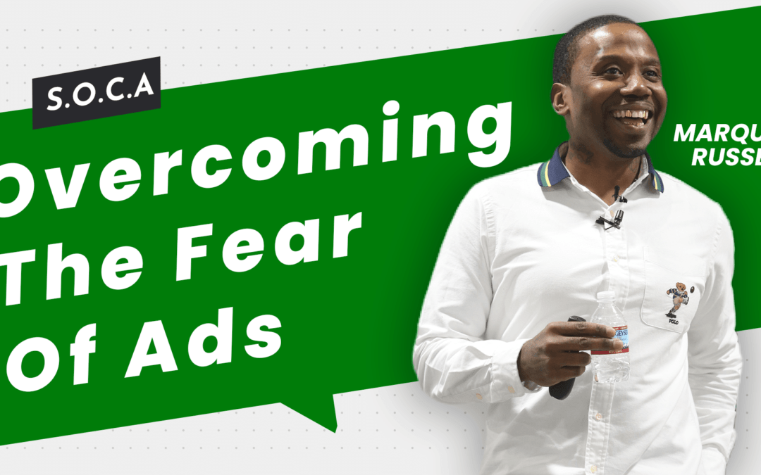 Overcoming The Fear Of Ads