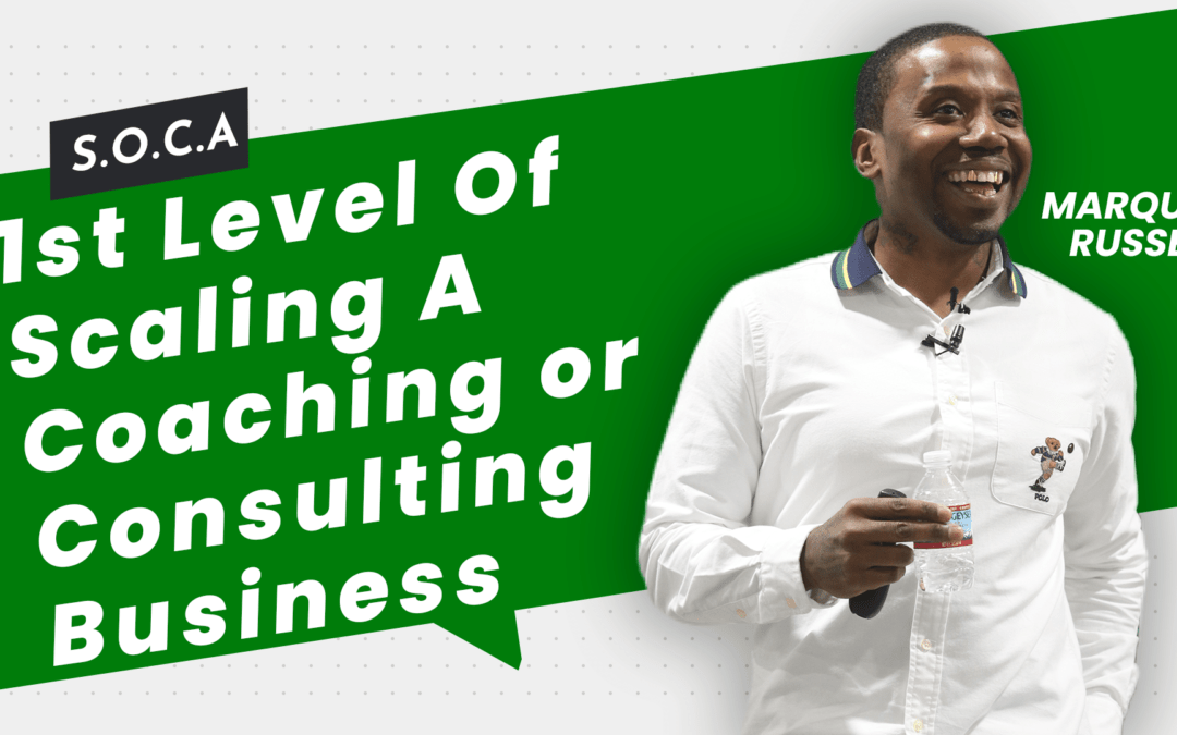 1st Level Of Scaling A Coaching or Consulting Business