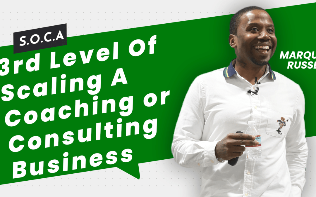 3rd Level Of Scaling A Coaching or Consulting Business