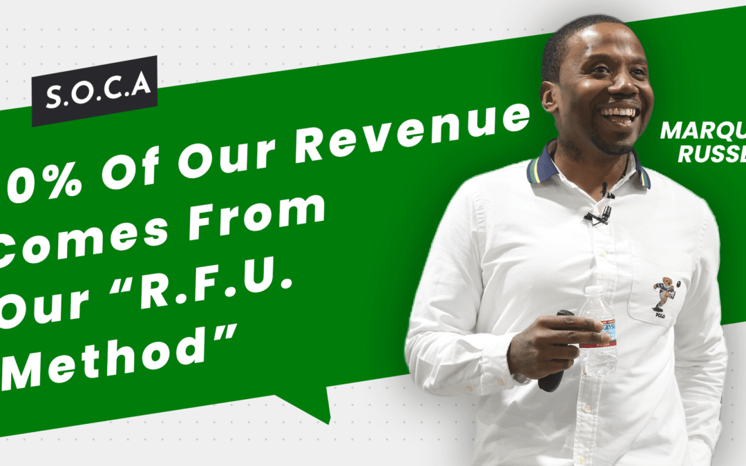 90% Of Our Revenue Comes From Our “R.F.U. Method”