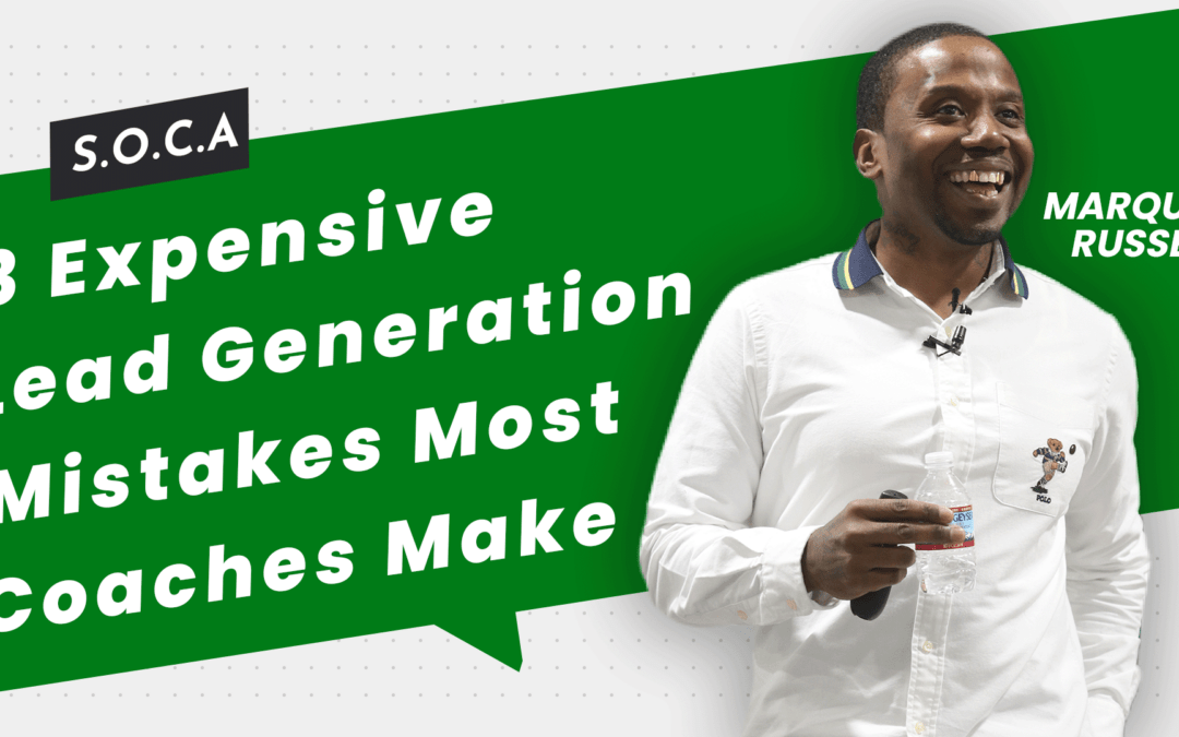 3 Expensive Lead Generation Mistakes Most Coaches Make