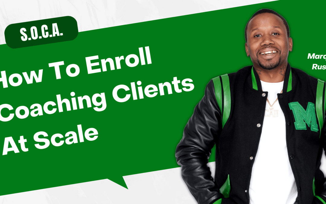 How To Enroll Coaching Clients At Scale