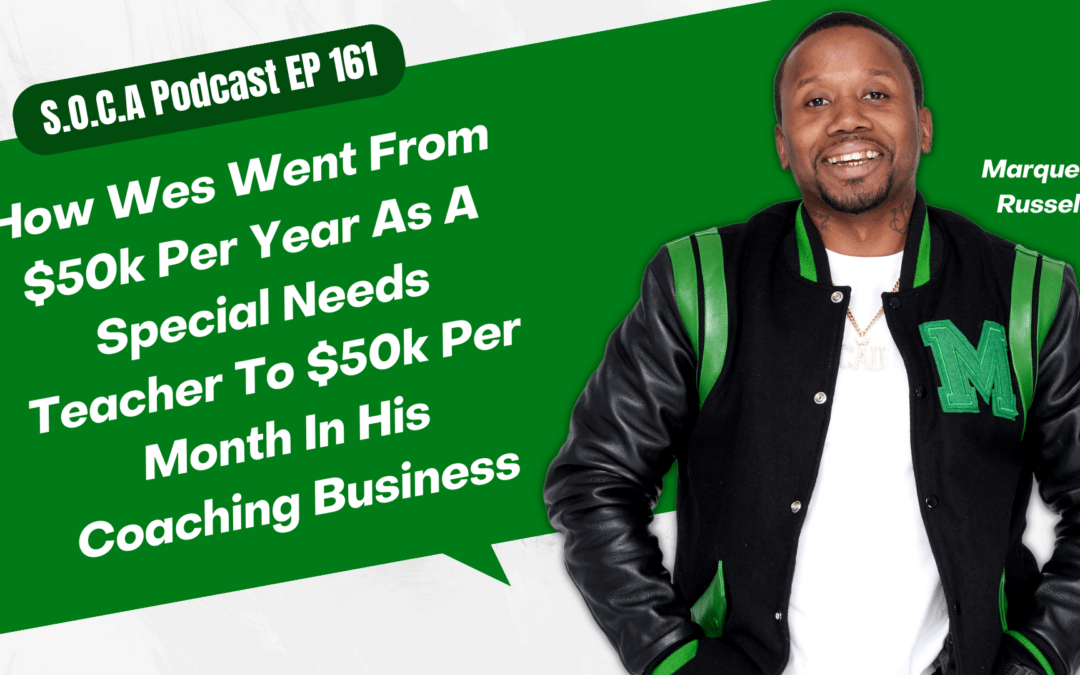 How Wes Went From $50k Per Year As A Special Needs Teacher To $50k Per Month In His Coaching Business