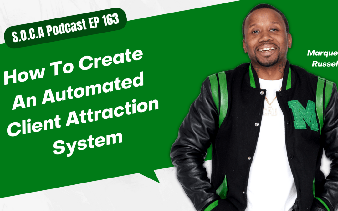How To Create An Automated Client Attraction System